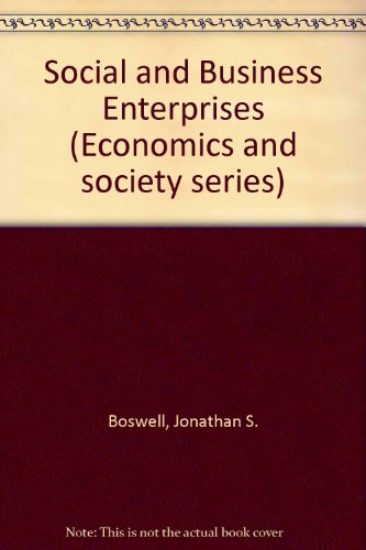 Book Social And Business Enterprises: An Introduction To Organisational Economics (economics And Society Series ; No. 2) free