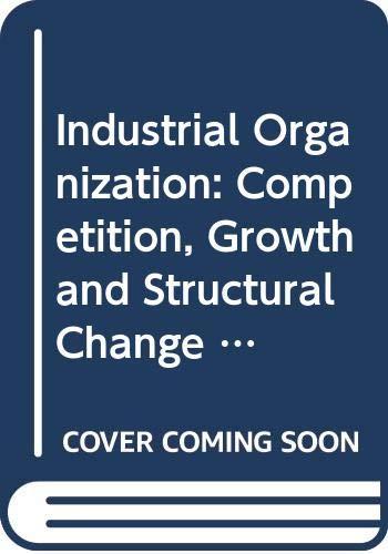 Book Industrial Organisation: Competition, Growth, And Structural Change (studies In Economics) free