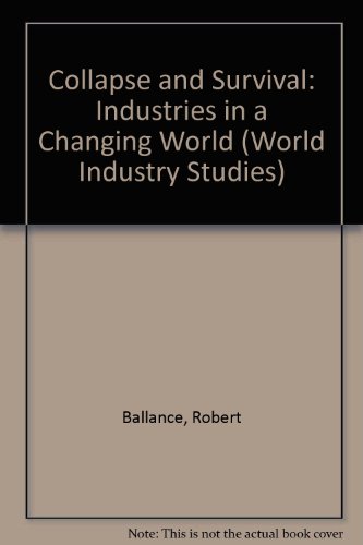 Book Collapse and survival: Industry strategies in a changing world (World industry studies) free
