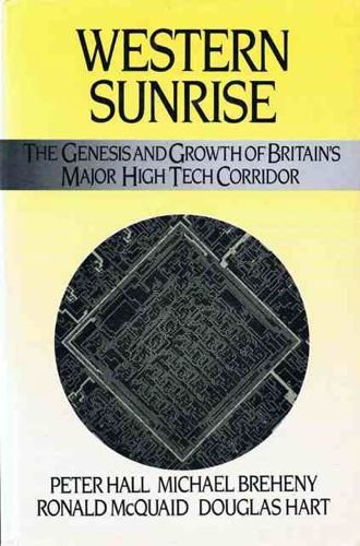 Book Western Sunrise: The Genesis and Growth of Britain's Major High Tech Corridor free