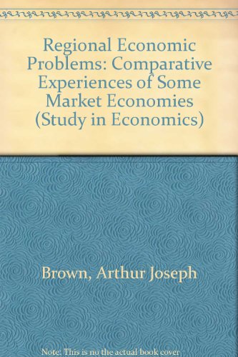 Book Regional Economic Problems: Comparative Experiences Of Some Market Economies (studies In Economics) free