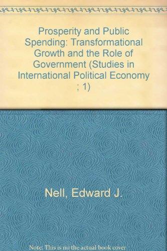 Book Prosperity And Public Spending: Transformational Growth And The Role Of Government (studies In International Political Economy ; 1) free