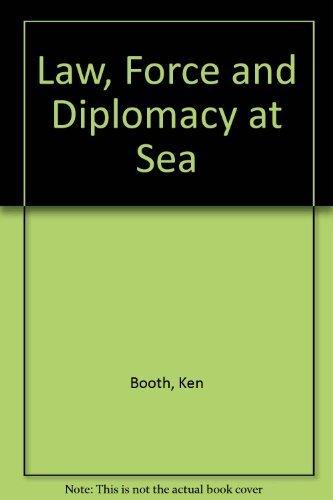 Book Law, Force and Diplomacy at Sea free