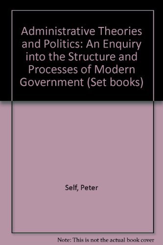 Book Administrative theories and politics: An enquiry into the structure and processes of modern government (Open University set book) free