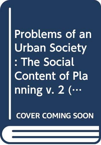 Book Problems of an Urban Society: The Social Content of Planning v. 2 (Urban & Regional Studies) free