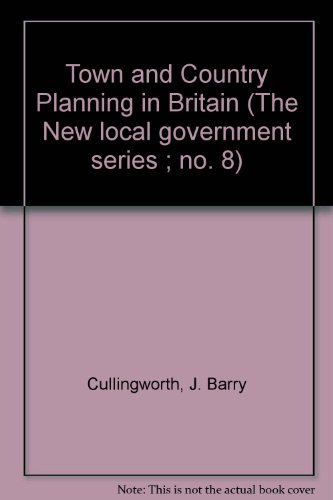 Book Town And Country Planning In Britain (the New Local Government Series ; No. 8) free