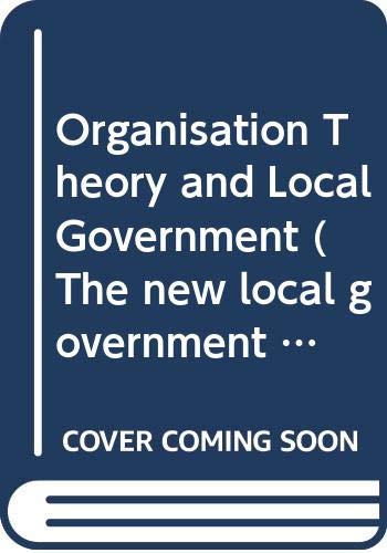 Book Organisation Theory and Local Government free Book Organisation Theory and Local Government free