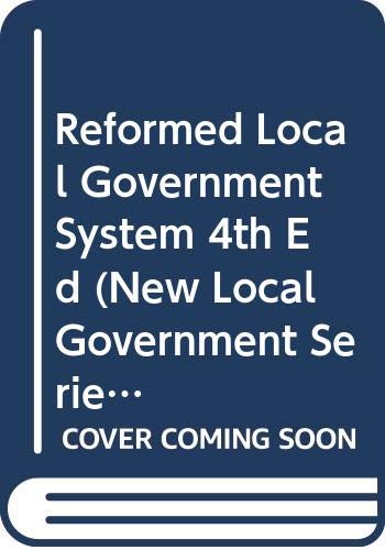 Book Reformed Local Government System 4th Ed (New Local Government Series) free