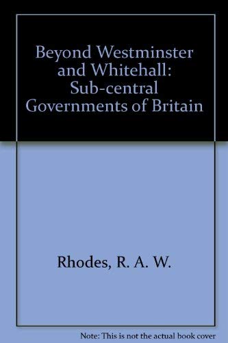 Book Beyond Westminster and Whitehall : Sub-Central Governments of Britain free