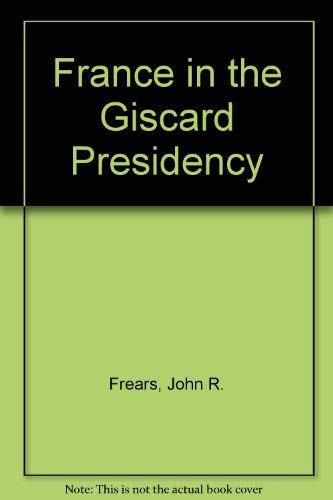 Book France in the Giscard Presidency free