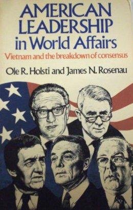 Book American Leadership in World Affairs: Vietnam and the Breakdown of Consensus free