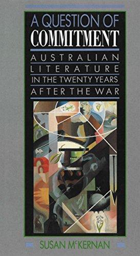 Book A Question of Commitment: Australian literature in the twenty years after the war free