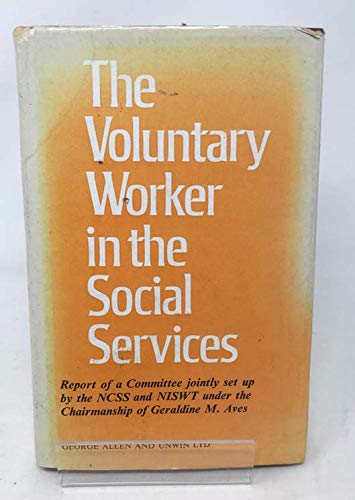 Book The Voluntary worker in the social services: Report of a committee jointly set up by the National Council of Social Service and the National Institute ... Institute for Social Work Training series) free