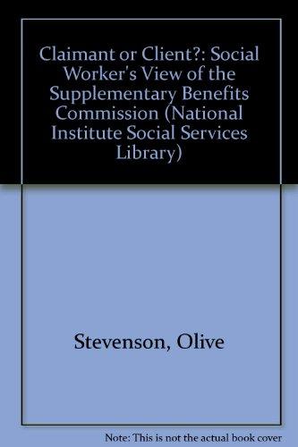 Book Claimant or client?: A social worker's view of the Supplementary Benefits Commission (National Institute social services library) free