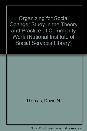 Book Organizing For Social Change: Study In The Theory And Practice Of Community Work (national Institute Of Social Services Library) free