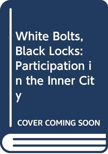 Book White Bolts, Black Locks: Participation In The Inner City free