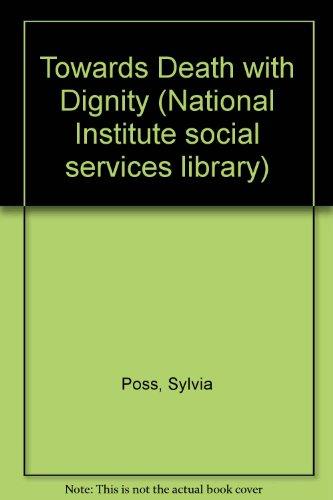 Book Towards Death With Dignity: Caring For Dying People (national Institute Social Services Library) free