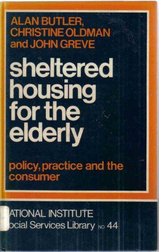 Book Sheltered Housing for the Elderly: Policy, Practice and the Consumer (National Institute Social Services Library) free