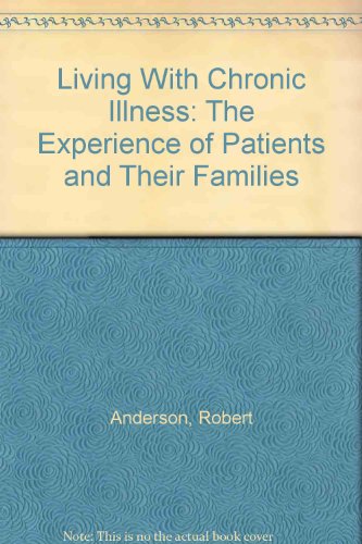 Book Living With Chronic Illness: The Experience of Patients and Their Families free