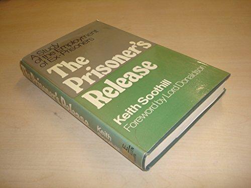 Book The prisoner's release;: A study of the employment of ex-prisoners; free