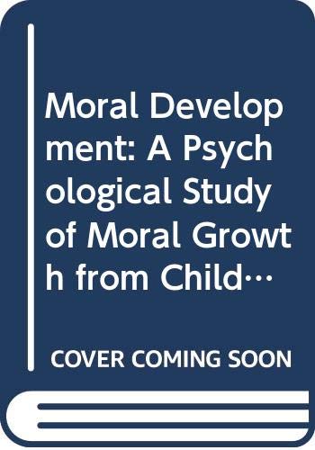 Book Moral development: A psychological study of moral growth from childhood to adolescence; (Unwin education books, 2) free