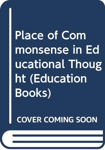 Book The Place Of Commonsense In Educational Thought (unwin Education Books ; 35) free