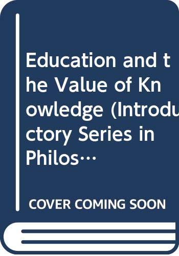 Book Education and the Value of Knowledge (Introductory Series in Philosophy of Education) free