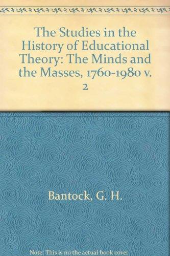 Book Studies in the History of Educational Theory: The Minds and Masses, 1760-1980 free