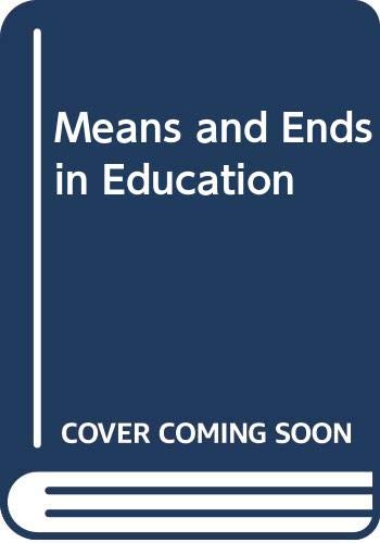 Book Means and ends in education (Introductory studies in philosophy of education) free