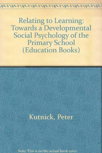 Book Relating to Learning: Towards a Developmental Psychology of the Primary School free