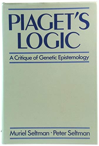 Book Piaget's Logic: A Critique of Genetic Epistemology free
