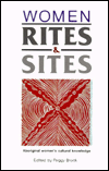 Book Women, Rites and Sites: Aboriginal women's cultural knowledge (Conversation Analysis; 1) free