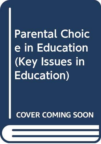 Book Parental Choice in Education (Key Issues in Education) free
