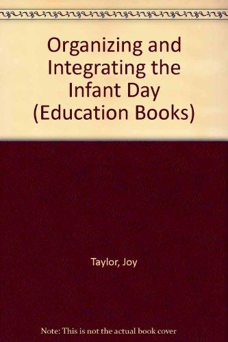 Book Organising And Integrating The Infant Day (unwin Education Books, 5) free