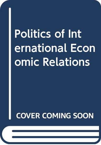 Book The Politics Of International Economic Relations free Book The Politics Of International Economic Relations free