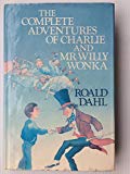 Book The Complete Adventures of Charlie and Mr Willy Wonka free