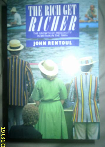 Book The Rich Get Richer: The Growth of Inequality in Britain in the 1980s free
