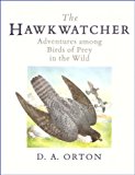 Book The Hawkwatcher: Adventures Among Birds of Prey in the Wild free