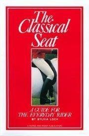 Book The Classical Seat: A Guide for the Everyday Rider free