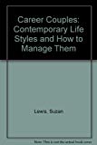 Book Career Couples: Contemporary Lifestyles and How to Manage Them free