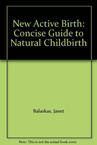 Book New Active Birth: A Concise Guide to Natural Childbirth free