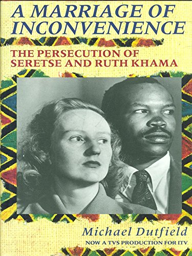 Book Marriage of Inconvenience: The Persecution of Ruth and Seretse Khama free