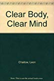 Book Clear Body, Clear Mind: How To Be Healthy In A Polluted World free