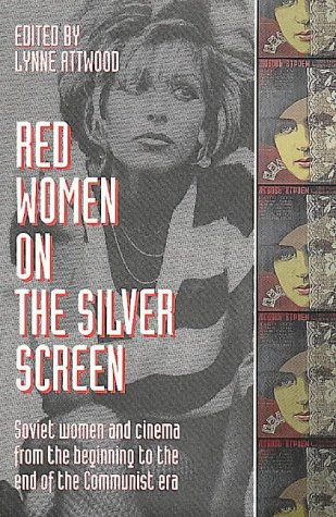 Book Red Women on the Silver Screen: Soviet Women and Cinema from the Beginning to the End of the Communist Era free