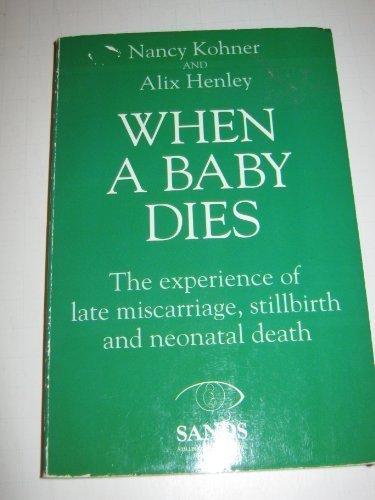Book When a Baby Dies: The Experience of Late Miscarriage, Stillbirth and Neonatal Death free