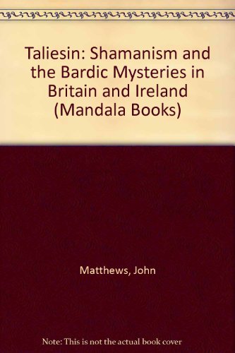 Book Taliesin: Shamanism And The Bardic Mysteries In Britain And Ireland free