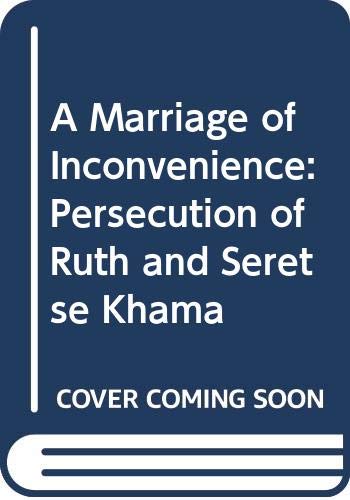 Book A Marriage of Inconvenience: The Persecution of Seretse and Ruth Khama free