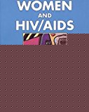 Book Women And HIV/Aids: An International Resource Book : Information, Action and Resources on Women and Hiv/Aids, Reproductive Health and Sexual Relatio free