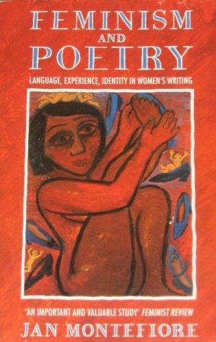 Book Feminism And Poetry: Language, Experience, Identity In Women's Writing (new Edition Sept 01) free