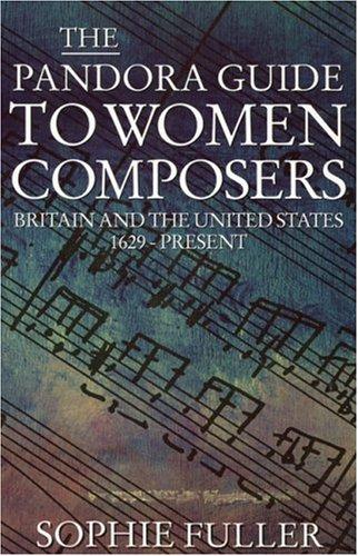 Book The Pandora Guide to Women Composers: Britain and the United States 1629 to the Present free